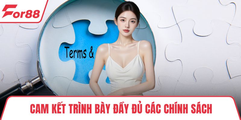 Điều Khoản Điều Kiện - Bạn Cần Biết Gì Để Tham Gia An Toàn Cam kết trình bày đầy đủ các chính sách