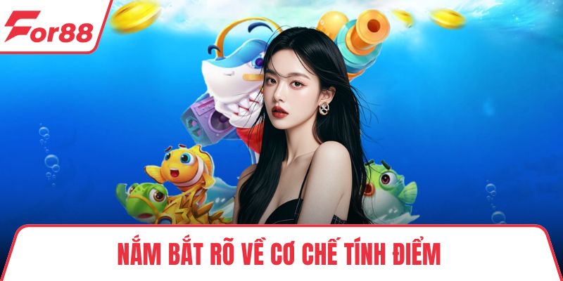 Nắm bắt rõ về cơ chế tính điểm